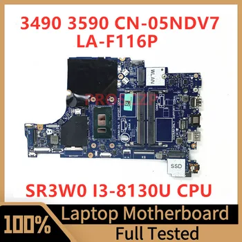 CN-05NDV7 05NDV7 5NDV7 дънна Платка За лаптоп DELL 3490 3590 дънна Платка CAL50/DAL10 LA-F116P с процесор SR3W0 I3-8130U 100% Тествана