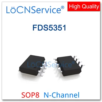 LoCNService 50ШТ 500ШТ FDS5351 SOP8 60V 6.1 A N-канален 5351 високо качество