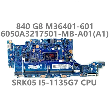 M36401-601 M36401-501 M36401-001 За дънната платка на лаптоп HP 830 840 G8 6050A3217501-MB-A01 (A1) с процесор SRK05 i5-1135G7 100% Тестван