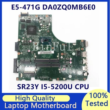 Дънна платка за Acer Aspire E5-471G E5-471 V3-472P дънна Платка на лаптоп DA0ZQ0MB6E0 W/SR23Y I5-5200U CPU GT840M 100% Напълно Изпитано Добре