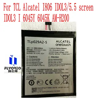 Нова Батерия TLP029A2-S за мобилен телефон Alcatel TCL I806 IDOL3/5,5 екран IDOL3 I 6045Y 6045K AM-H200