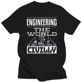 Подаръци Инженер-строител Engineering The World Тениска С къс Ръкав И Надпис Мъжка Тениска 2018 Homme от 100% памук В стил Фънки